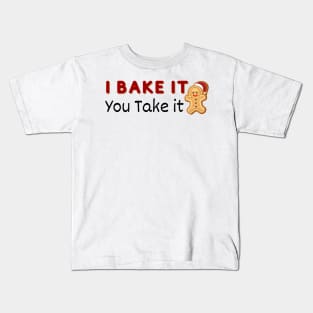 I Bake it You Take It - Christmas Cookies Kids T-Shirt